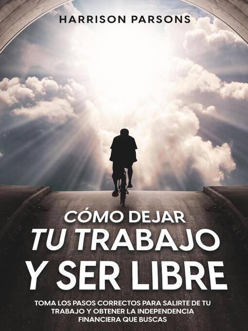 Title details for Cómo Dejar tu Trabajo y Ser Libre by Harrison Parsons - Available